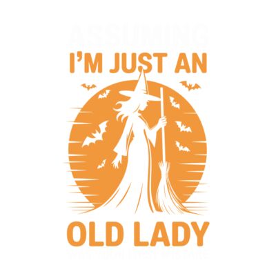 Assuming Im Just An Old Lady Was Your First Mistake Thumbnail